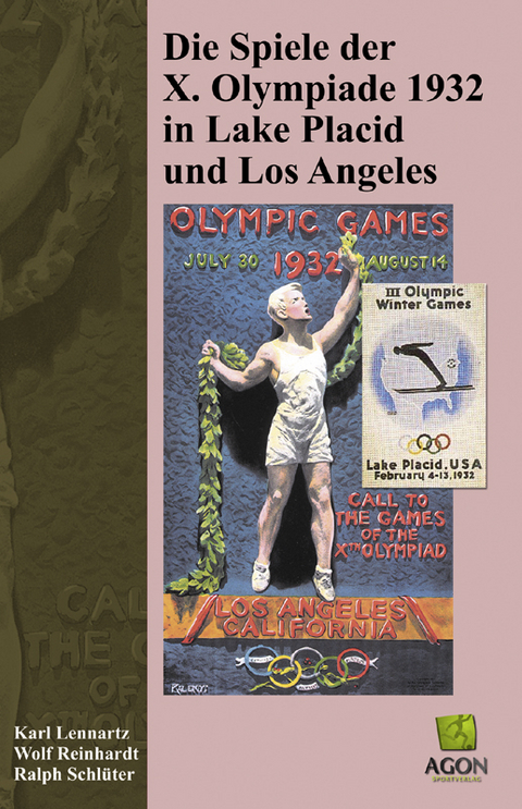 Die Spiele der X. Olympiade 1932 in Lake Plaicd und Los Angeles - Wolf Reinhardt, Ralph Schl&uuml;ter, Karl Lennartz