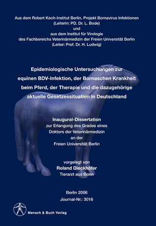 Epidemiologische Untersuchungen zur equinen BDV-Infektion, der Bornaschen Krankheit beim Pferd, der Therapie und die dazugehörige aktuelle Gesetzessituation in Deutschland
