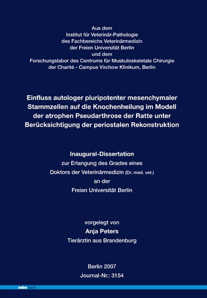 Einfluss autologer pluripotenter mesenchymaler Stammzellen auf die Knochenheilung im Modell der atrophen Pseudarthrose der Ratte unter Ber&uuml;cksichtigung der periostalen Rekonstruktion - Anja Peters