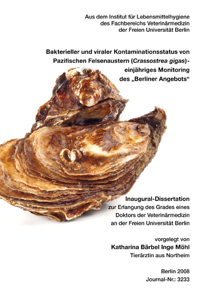 Bakterieller und viraler Kontaminationsstatus von Pazifischen Felsenaustern (Crassostrea gigas)- einj&auml;hriges Monitoring des "Berliner Angebots" - Katharina B&auml;rbel Inge M&ouml;hl