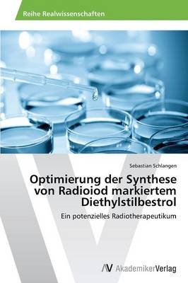 Optimierung der Synthese von Radioiod markiertem Diethylstilbestrol