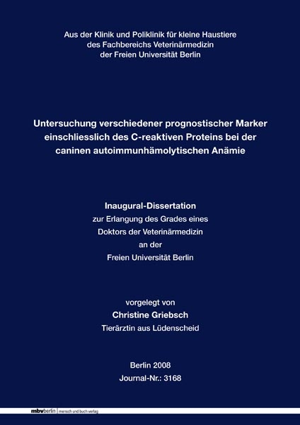 Untersuchung verschiedener prognostischer Marker einschliesslich des C-reaktiven Proteins bei der caninen autoimmunh&auml;molytischen An&auml;mie - Christine Griebsch