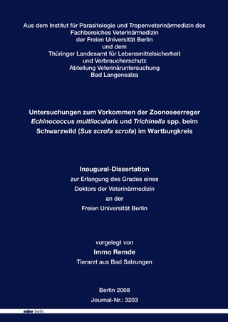 Untersuchungen zum Vorkommen der Zoonoseerreger Echinococcus multilocularis und Trichinella spp. beim Schwarzwild (Sus scrofa scrofa) im Wartburgkreis