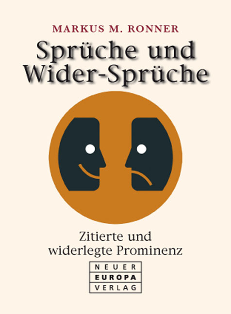 Spr&uuml;che und Wider-Spr&uuml;che - Markus M Ronner