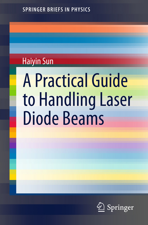 A Practical Guide to Handling Laser Diode Beams - Haiyin Sun