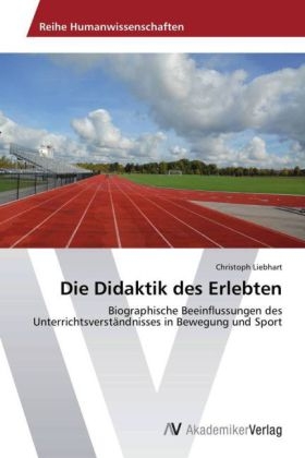 Die Didaktik des Erlebten - Christoph Liebhart