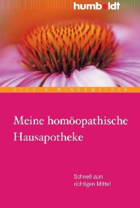 Meine hom&ouml;opathische Hausapotheke - Sylvia Winnewisser
