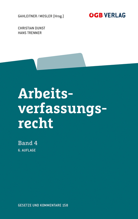 Arbeitsverfassungsrecht Bd 4 - Christian Dunst, Hans Trenner