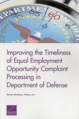 Improving the Timeliness of Equal Employment Opportunity Complaint Processing in Department of Defense - Miriam Matthews, Nelson Lim
