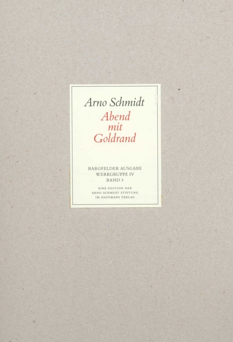 Bargfelder Ausgabe. Werkgruppe IV: Das Sp&auml;twerk - Arno Schmidt