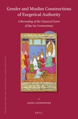 Gender and Muslim Constructions of Exegetical Authority - Aisha Geissinger