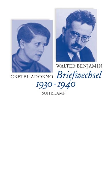 Briefwechsel 1930&ndash;1940 - Gretel Adorno, Walter Benjamin