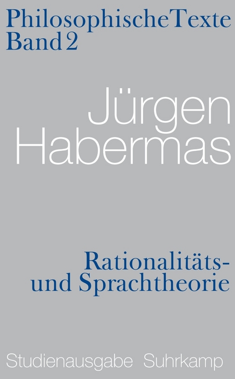 Rationalit&auml;ts- und Sprachtheorie. Philosophische Texte - J&uuml;rgen Habermas