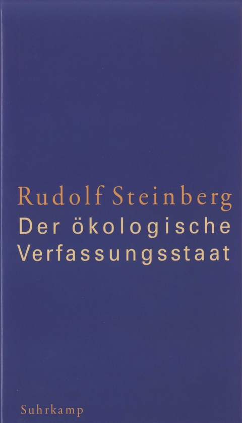 Der &ouml;kologische Verfassungsstaat - Rudolf Steinberg