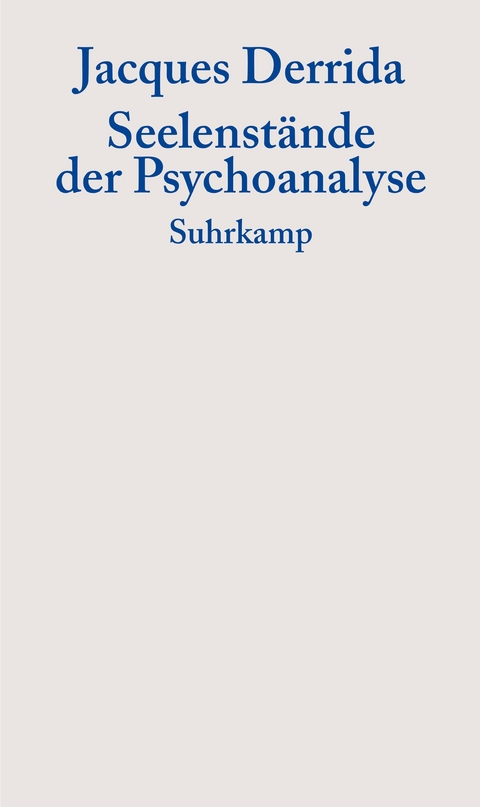 Seelenst&auml;nde der Psychoanalyse - Jacques Derrida