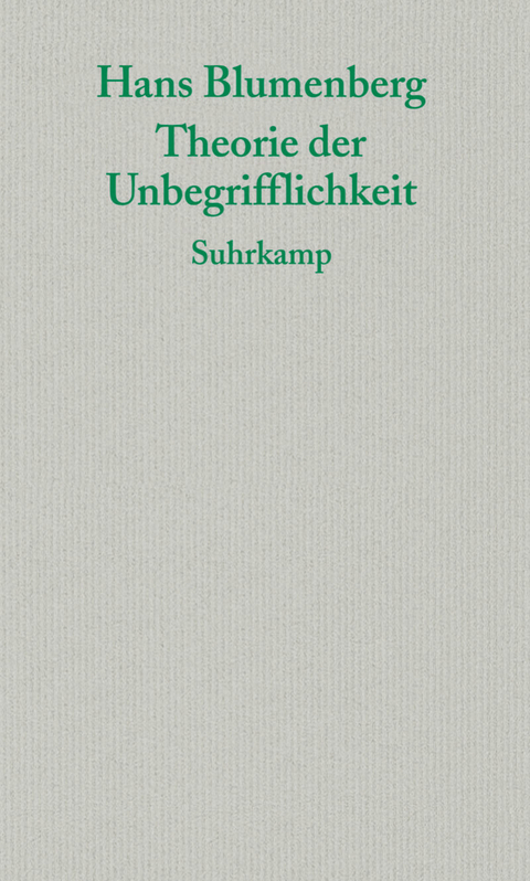 Theorie der Unbegrifflichkeit - Hans Blumenberg