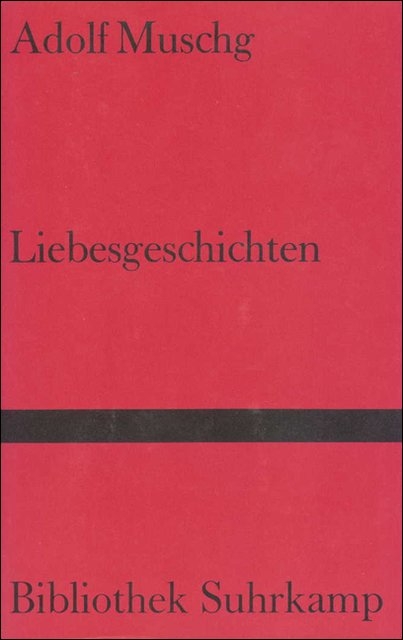 Liebesgeschichten - Adolf Muschg