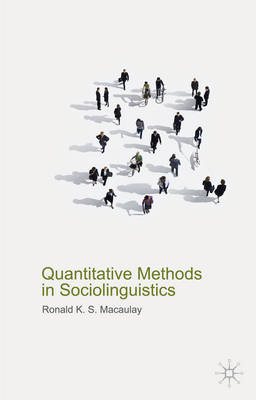 Quantitative Methods in Sociolinguistics -  Ronald Macaulay