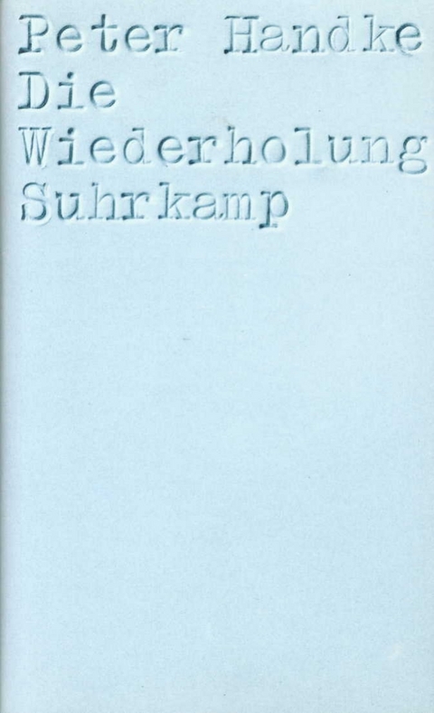 Die Wiederholung - Peter Handke