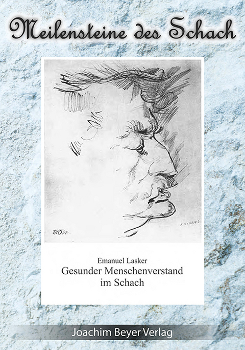 Gesunder Menschenverstand im Schach - Emanuel Lasker