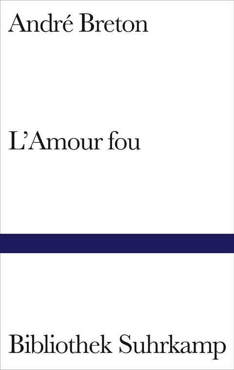 L'Amour fou - Andr&eacute; Breton