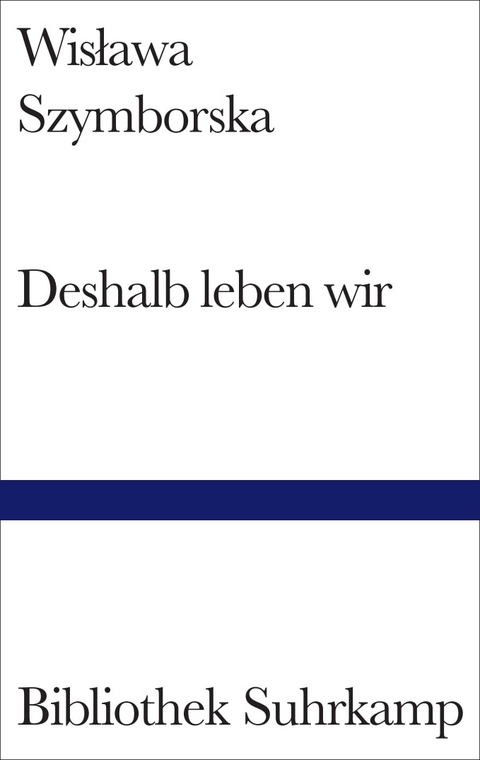 Deshalb leben wir - Wisława Szymborska