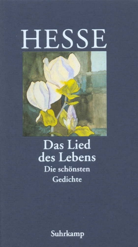 &raquo;Das Lied des Lebens&laquo; - Hermann Hesse