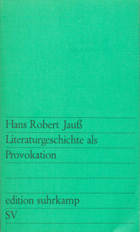 Literaturgeschichte als Provokation - Hans Robert Jau&szlig;