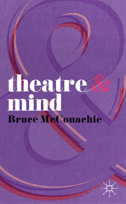 Theatre and Mind -  Bruce McConachie