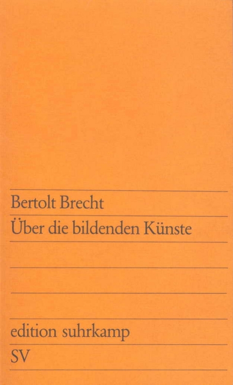 &Uuml;ber die bildenden K&uuml;nste - Bertolt Brecht