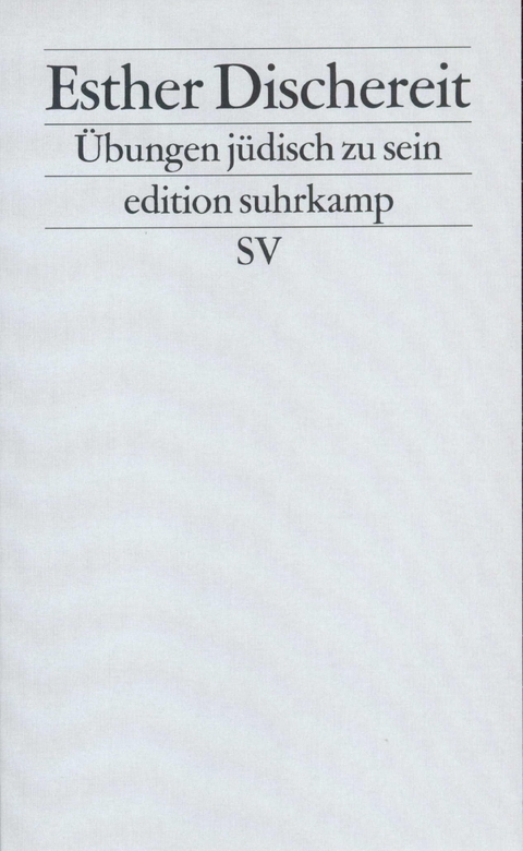 &Uuml;bungen, j&uuml;disch zu sein - Esther Dischereit
