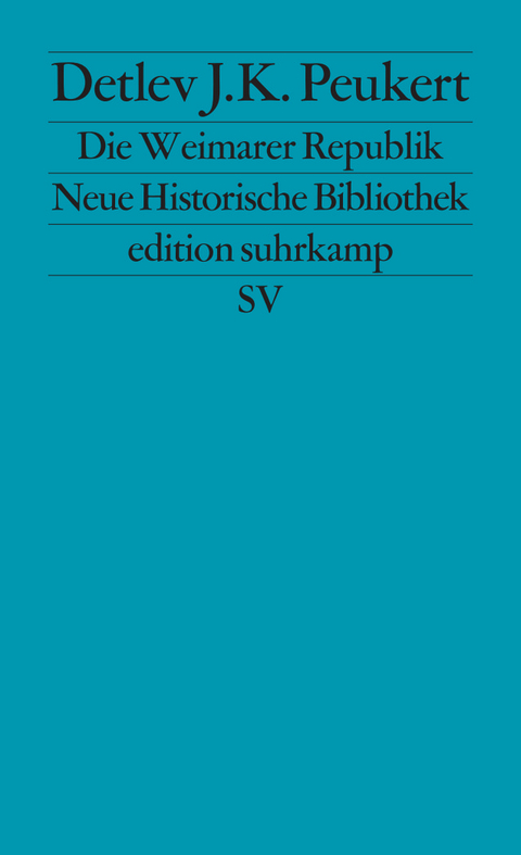 Die Weimarer Republik - Detlev J. K. Peukert