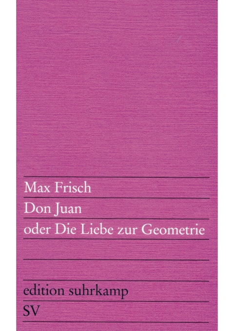 Don Juan oder Die Liebe zur Geometrie - Max Frisch