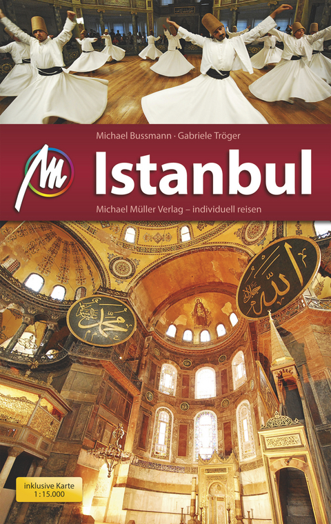 Istanbul MM-City Reisef&uuml;hrer Michael M&uuml;ller Verlag - Michael Bussmann, Gabriele Tr&ouml;ger