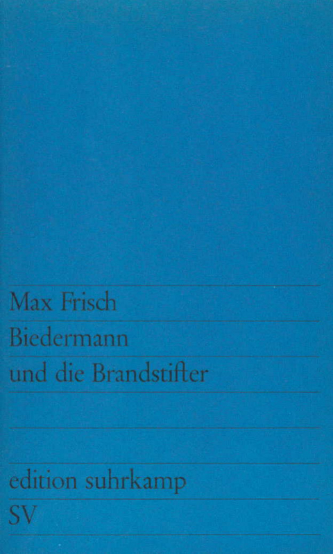 Biedermann und die Brandstifter - Max Frisch