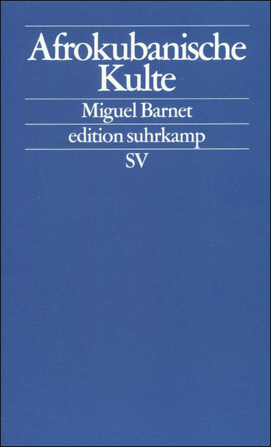 Afrokubanische Kulte - Miguel Barnet