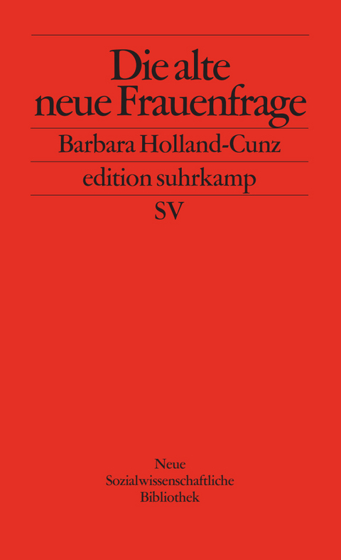 Die alte neue Frauenfrage - Barbara Holland-Cunz