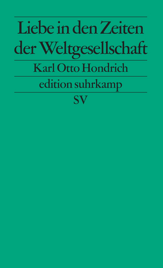 Liebe in Zeiten der Weltgesellschaft