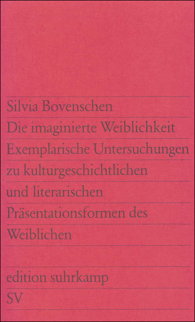 Die imaginierte Weiblichkeit - Silvia Bovenschen