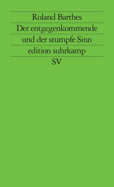 Der entgegenkommende und der stumpfe Sinn - Roland Barthes