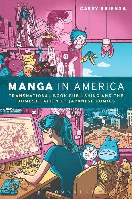 Manga in America - Casey Brienza