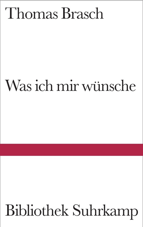 Was ich mir w&uuml;nsche - Thomas Brasch