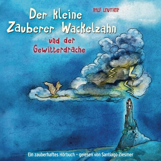 Der kleine Zauberer Wackelzahn und der Gewitterdrache