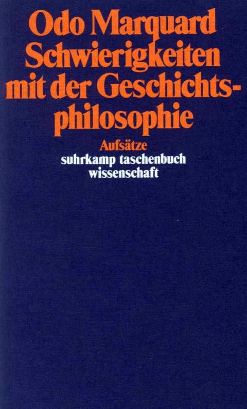 Schwierigkeiten mit der Geschichtsphilosophie - Odo Marquard