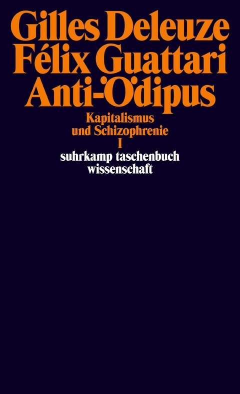 Anti-&Ouml;dipus - Gilles Deleuze, F&eacute;lix Guattari