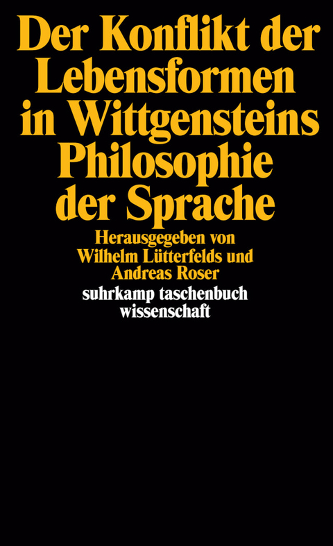 Der Konflikt der Lebensformen in Wittgensteins Philosophie der Sprache - 