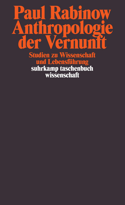 Anthropologie der Vernunft - Paul Rabinow