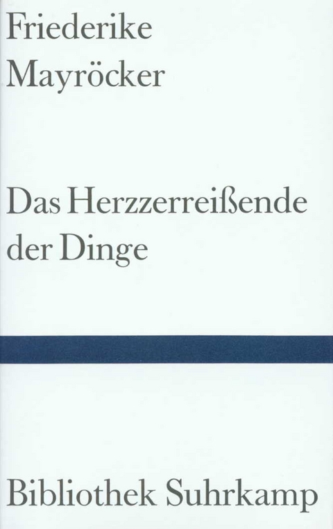 Das Herzzerrei&szlig;ende der Dinge - Friederike Mayr&ouml;cker