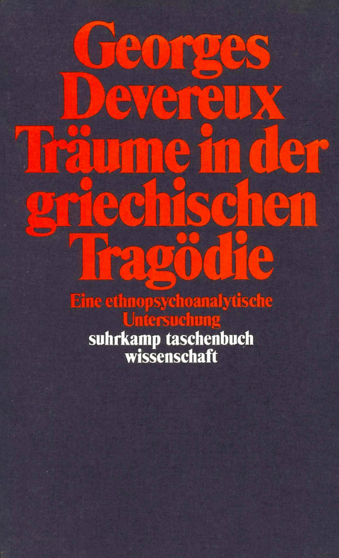 Tr&auml;ume in der griechischen Trag&ouml;die - Georges Devereux