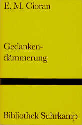 Gedankend&auml;mmerung - Emile M Cioran